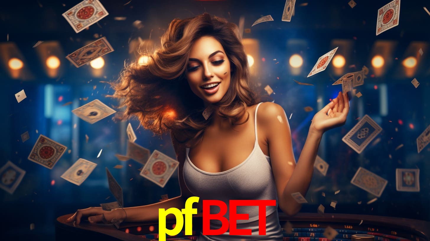 pfbet: Jogos de Caça-Níqueis-Altas Recompensas, Roleta-Velocidade, Blackjack-Desafios Máximos